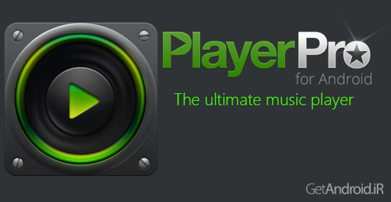 دانلود PlayerPro Music Player 4.2 - بهترین موزیک پلیر برای اندروید