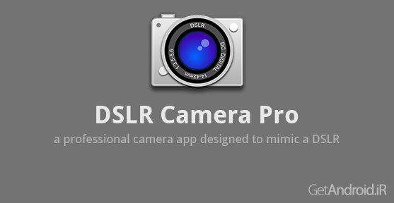 دانلود DSLR Camera Pro 2.9 - دوربین حرفه ای اندروید