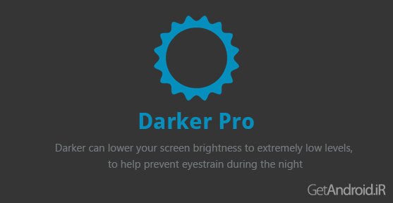 دانلود Darker Pro 2.4.3 - برنامه کاهش نور صفحه دستگاه اندرویدی