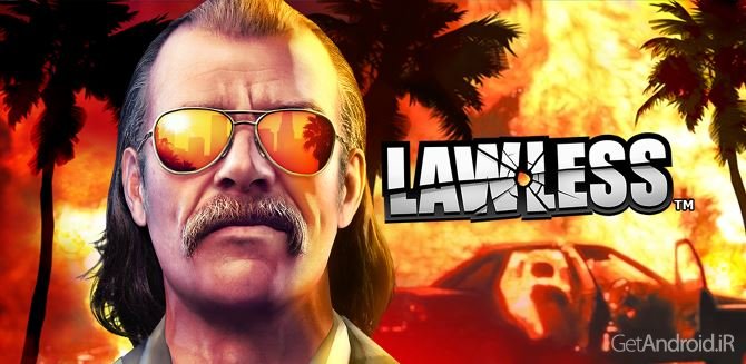 دانلود LAWLESS v1.721 - بازی بی قانونی برای اندروید + دیتا