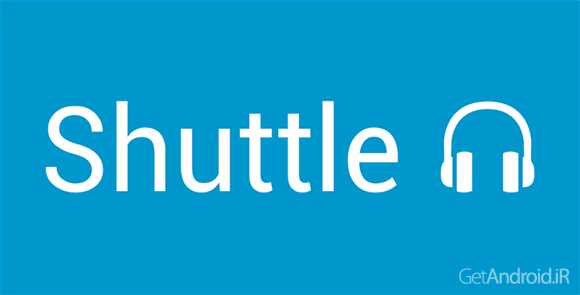 دانلود Shuttle+ Music Player 1.6.7 - موزیک پلیر شاتل پلاس برای اندروید