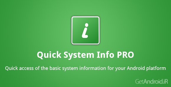 دانلود Quick System Info PRO 3.7.5 - برنامه نمایش اطلاعات جامع دستگاه اندرویدی