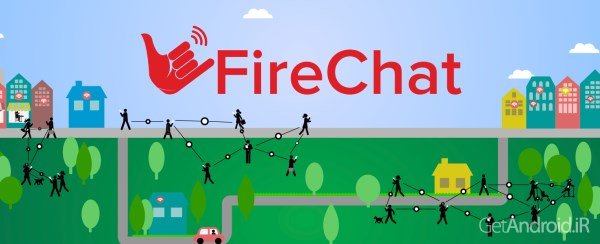 دانلود فایرچت FireChat 8.0.36 نرم افزار فایر چت بدون اتصال به اینترنت اندروید