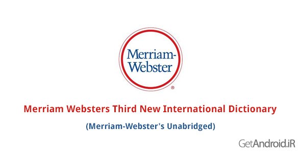 دانلود Merriam Websters Third New International Dictionary 3.4.217 - دیکشنری قدرتمند وبستر برای اندروید