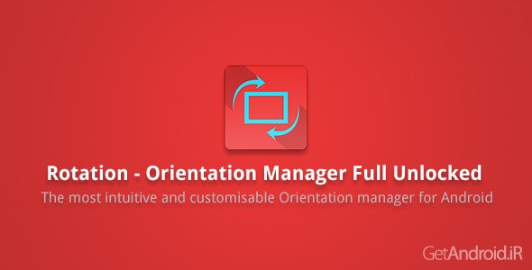 دانلود Rotation - Orientation Manager 6.1.3 Full Unlocked - برنامه مدیریت چرخش صفحه برای اندروید