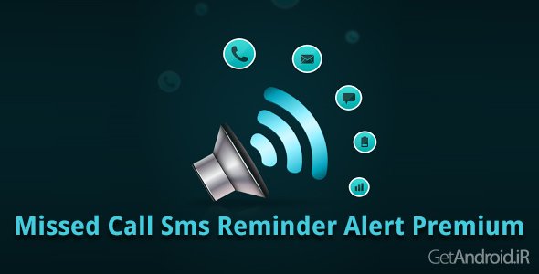 دانلود Missed Call Sms Reminder Alert Premium v5.0.3 - برنامه یادآور تماس و اس ام اس از دست رفته برای اندروید