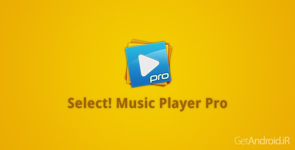 دانلود Select! Music Player Pro 1.3.5 - برنامه سلکت موزیک پلیر پرو برای تبلتهای اندرویدی