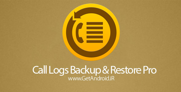دانلود Call Logs Backup & Restore Pro 3.70 برنامه پشتیبان گیری و بازیابی لیست تماس اندروید