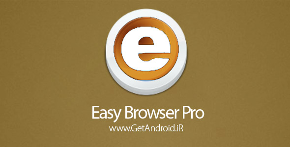 دانلود Easy Browser Pro 2.2.2 برنامه مرورگر کم حجم و سریع اندروید
