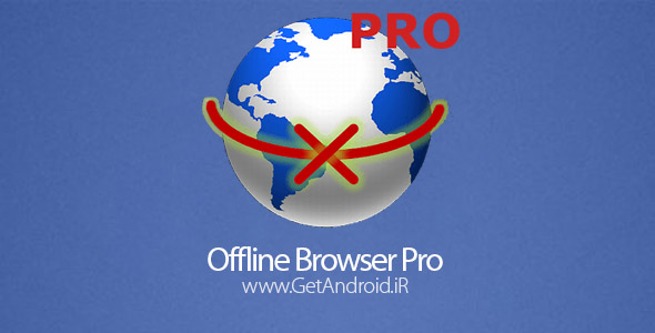 دانلود Offline Browser Pro 5.8 برنامه مرورگر آفلاین اندروید