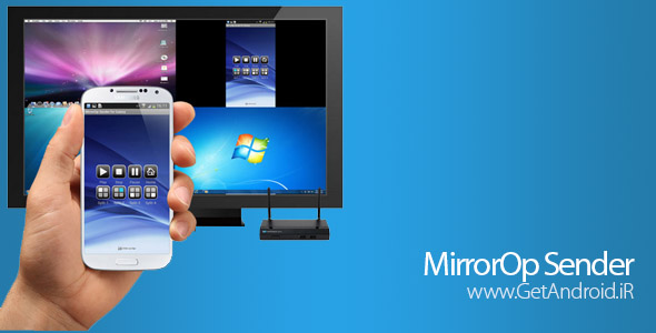 دانلود MirrorOp Sender FULL 1.2.1.0 برنامه مشاهده صفحه اندروید در دستگاه دیگر