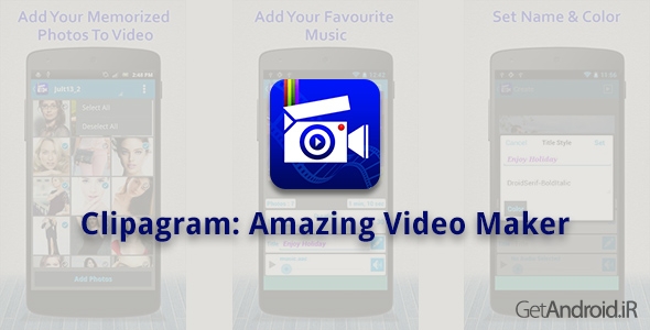 دانلود Clipagram: Amazing Video Maker v1.0 - برنامه ساخت کلیپ های ویدیویی برای اندروید