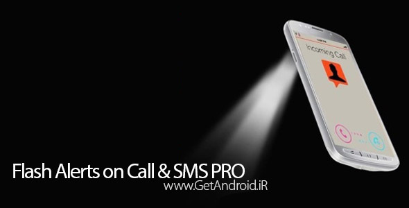 دانلود Flash Alerts on Call & SMS PRO برنامه هشدار فلاش برای تماس و پیامک اندروید
