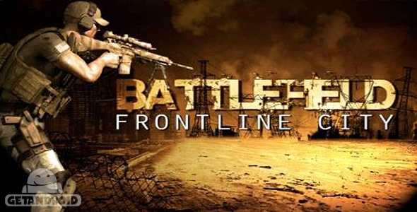 دانلود Battlefield Frontline City 5.1.6 - بازی اکشن شهر خط مقدم نبرد برای اندروید