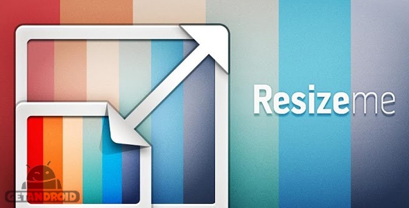 دانلود Resize Me! Pro v1.59 - برنامه تغییر سایز آسان عکس برای اندروید دانلود Resize Me! Pro v1.59 - برنامه تغییر سایز آسان عکس برای اندروید