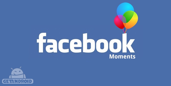 دانلود Facebook Moments 25.0.0.5.140 - برنامه لحظات فیسبوک اندروید