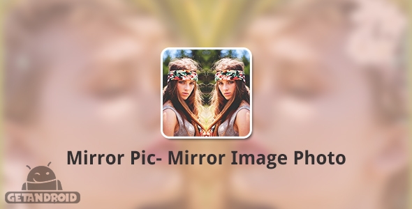 دانلود Mirror Pic- Mirror Image Photos 2.54 - برنامه ایجاد تصاویر آینه ای برای اندروید