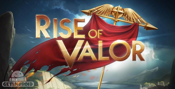 دانلود Rise of Valor 1.0 - بازی استراتژیک خیزش رشادت برای اندروید + دیتا
