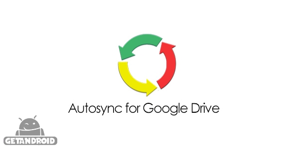 دانلود Autosync for Google Drive 2.9.8 - برنامه همگام سازی خودکار با گوگل درایو برای اندروید