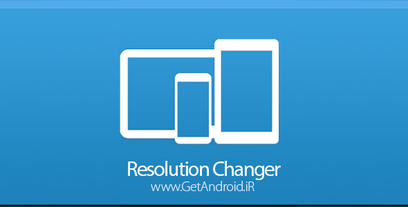 دانلود Resolution Changer 1.4 برنامه تغییر رزولوشن دستگاه اندروید