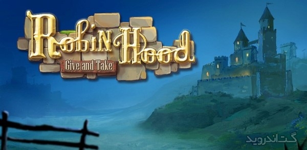 دانلود Robin Hood: Give and Take 1.14 بازی رابین هود اندروید