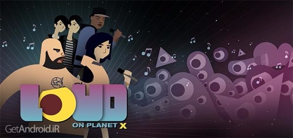 دانلود LOUD on Planet X 1.0.12 بازی موزیکال جدید برای اندروید