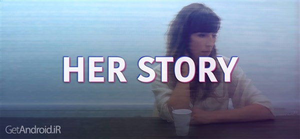 دانلود Her Story 1.2.7 بازی داستان او اندروید