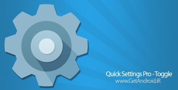 دانلود Quick Settings Pro - Toggle 1.7 برنامه تنظیمات سریع اندروید