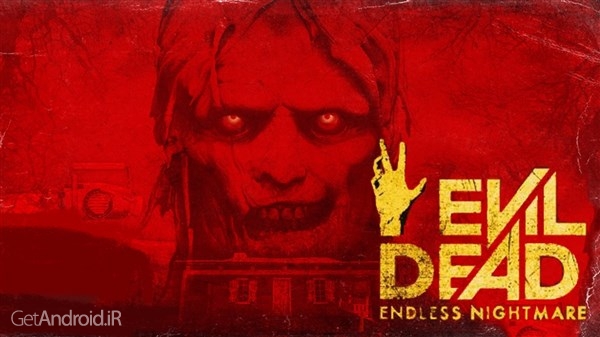 دانلود Evil Dead: Endless Nightmare 1.2 بازی ترسناک شیطان مرده: کابوس بی پایان اندروید