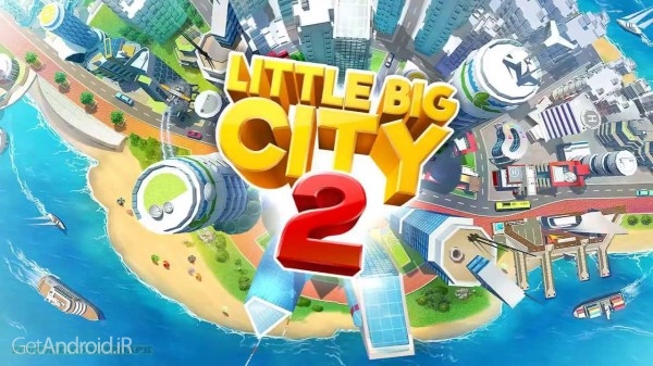 دانلود Little Big City 2 v6.1.4 بازی شهرسازی گیم لافت اندروید