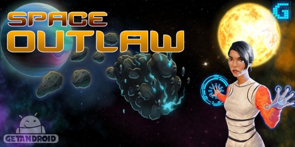 دانلود Space Outlaw v1.1 - بازی یاغی فضا برای اندروید