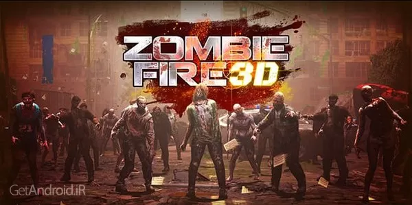 بازی ZOMBIE FIRE 3D اندروید